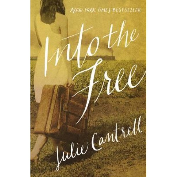 Into the Free, Julie Cantrell (Author)