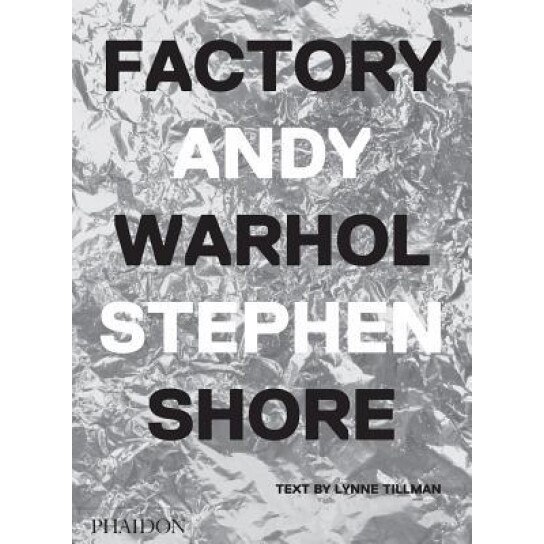 Factory: Andy Warhol, Stephen Shore (Author)