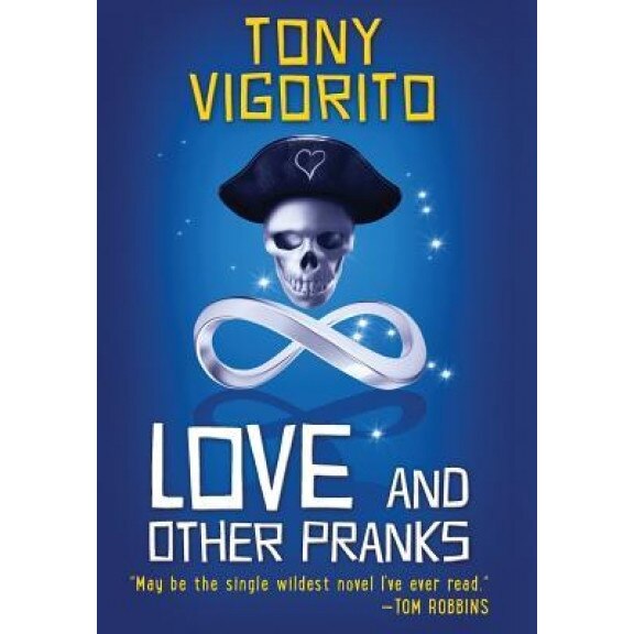 Love and Other Pranks, Tony Vigorito (Author)