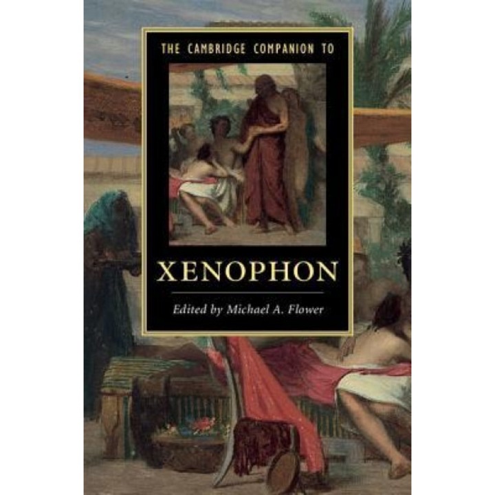 The Cambridge Companion to Xenophon, Michael A. Flower (Editor)