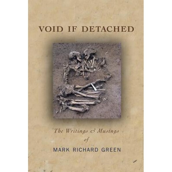 Void If Detached: The Writings & Musings, Mark Green (Author)