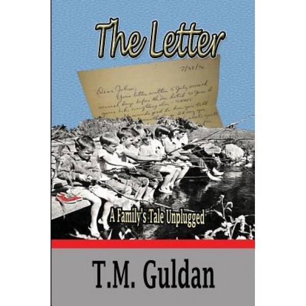 The Letter - A Family's Tale Unplugged, T. M. Guldan (Author)
