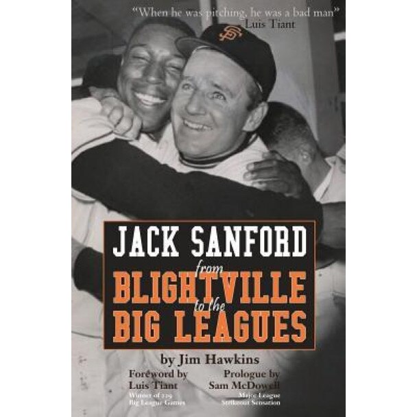 Jack Sanford: From Blightville to the Big Leagues, Jim Hawkins (Author)