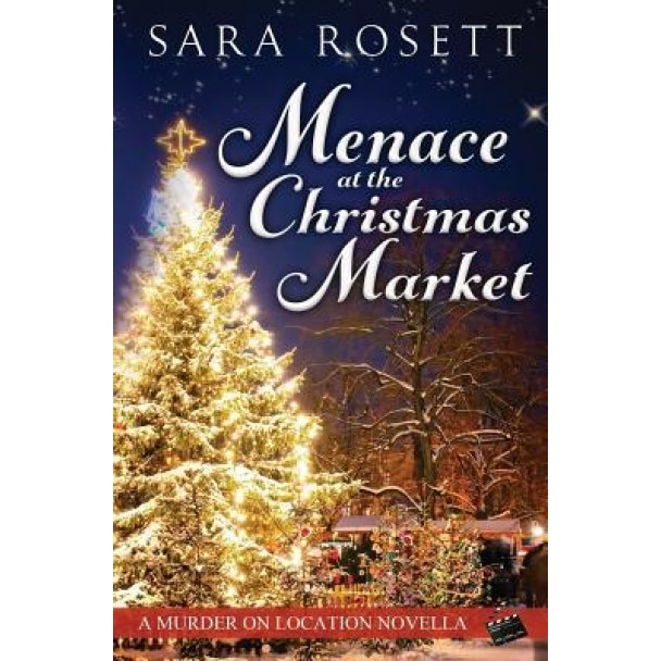 Menace at the Christmas Market, Sara Rosett (Author)