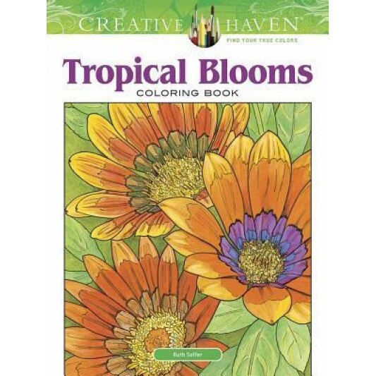 Creative Haven Tropical Blooms Coloring Book, Ruth Soffer (Author)