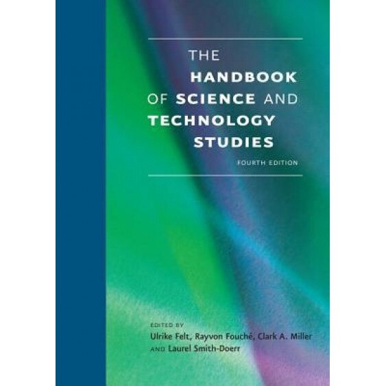 The Handbook of Science and Technology Studies, Ulrike Felt (Editor)
