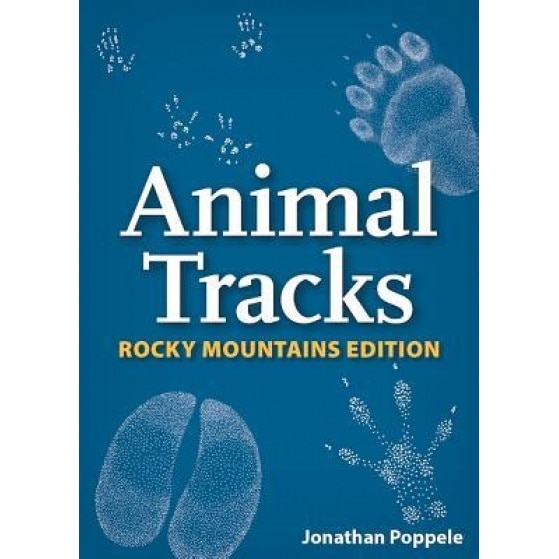 Animal Tracks of the Rocky Mountains, Jonathan Poppele (Author)