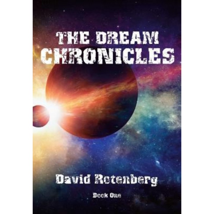 The Dream Chronicles Book One, David Rotenberg (Author)