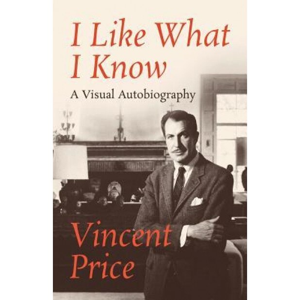I Like What I Know: A Visual Autobiography, Vincent Price (Author)
