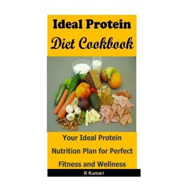 Ideal Protein Diet Cookbook: Your Ideal Protein Nutrition Plan for Perfect Fitness and Wellness (Ideal Protein Diet, High Protein Diet, Perfect Pro, K. Kumari (Author)