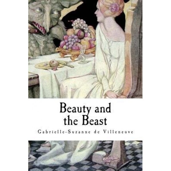 Beauty and the Beast, Gabrielle-Suzanne Barbot De Villeneuve (Author)