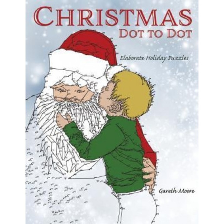Christmas Dot to Dot: Elaborate Holiday Puzzles, Gareth Moore (Author)