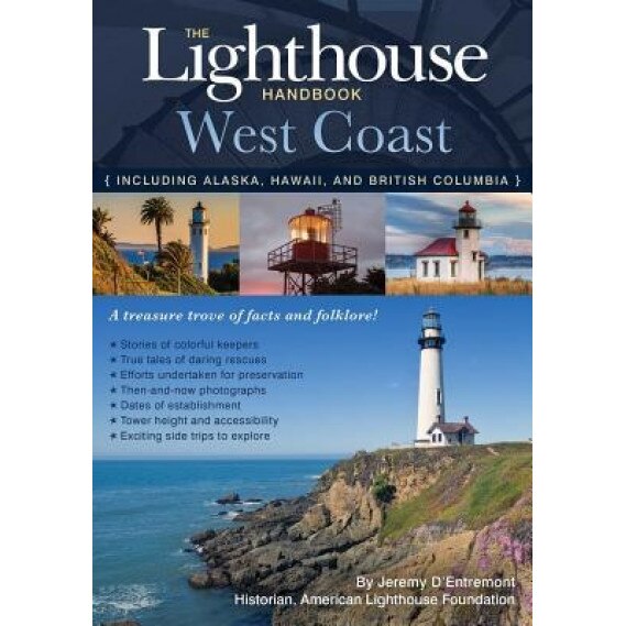 The Lighthouse Handbook: West Coast, Jeremy D'Entremont (Author)