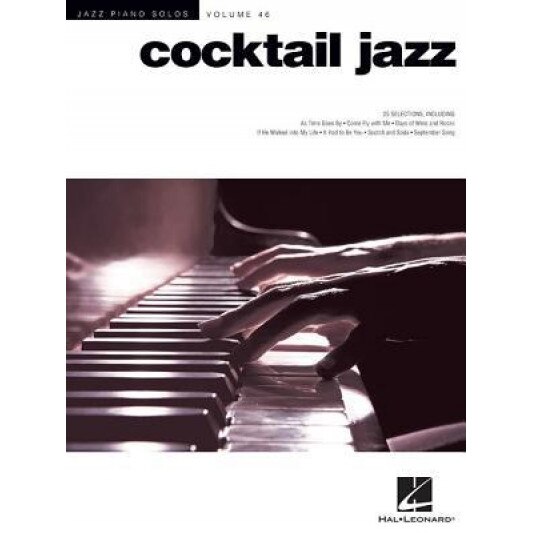 Cocktail Jazz: Jazz Piano Solos Series Volume 46, Hal Leonard Corp (Created by)