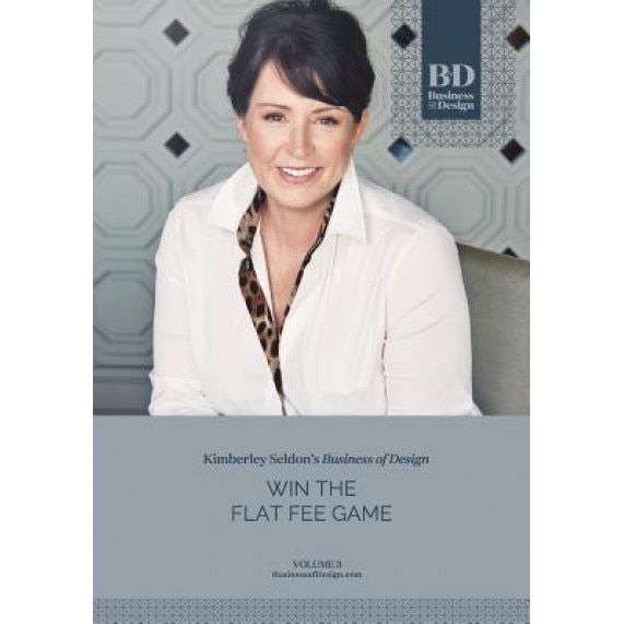 Business of Design: Volume 3: Win the Flat Fee Game, Kimberley Seldon (Author)