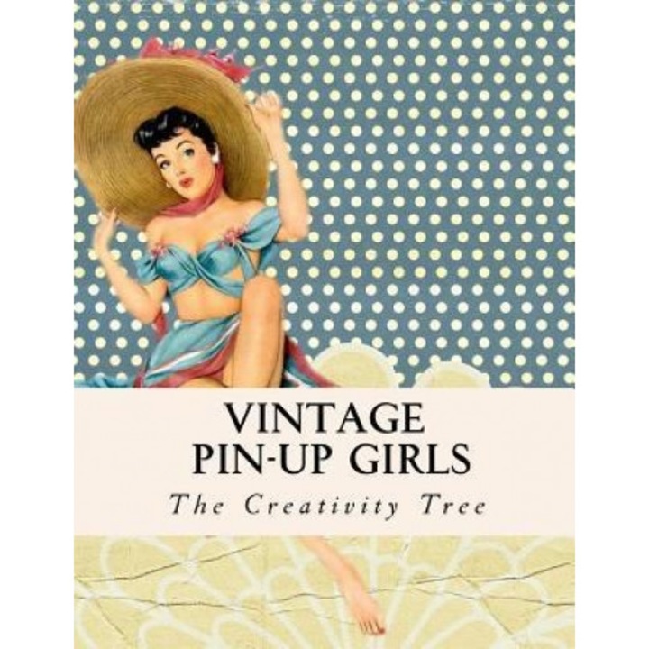 Vintage Pin-Up Girls: Adult Coloring Book, The Creativity Tree (Author)
