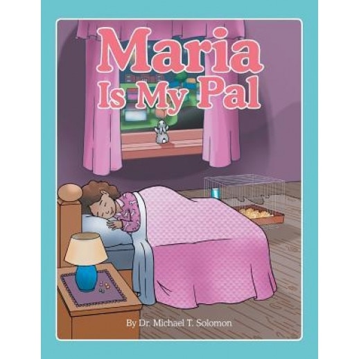Maria Is My Pal, Dr Michael T. Solomon (Author)
