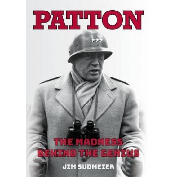 Patton: The Madness Behind the Genius, Jim Sudmeier (Author)