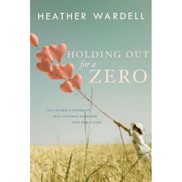 Holding Out for a Zero, Heather Wardell (Author)