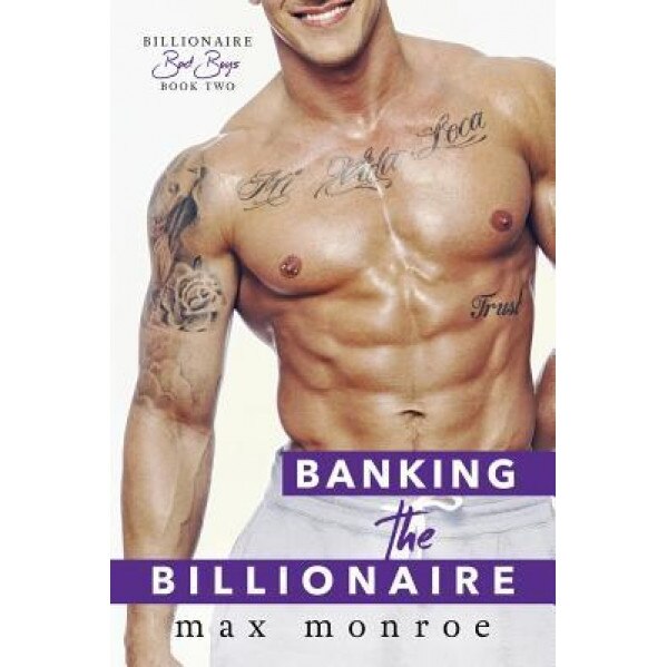 Banking the Billionaire, Max Monroe (Author)