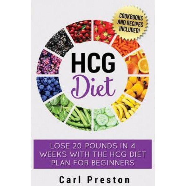 Hcg Diet: Hcg Diet Plan: Hcg Diet Cookbook with 50 + Hcg Diet Recipes and Videos - Hcg Diet for Beginners: Hcg Diet Plan - Follo, Carl Preston (Author)
