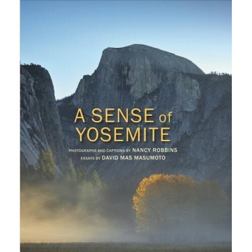 A Sense of Yosemite, Nancy Robbins (Photographer)