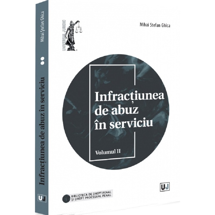 Infractiunea De Abuz In Serviciu Vol.2 - Mihai Stefan Ghica