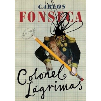 Colonel Lagrimas, Carlos Fonseca Suarez (Author) Colonel Lagrimas, Carlos Fonseca Suarez (Author)