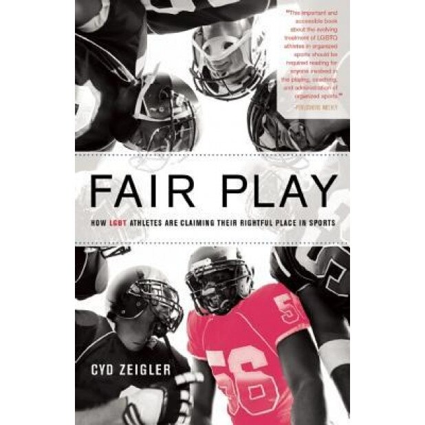 Fair Play: How Lgbt Athletes Are Claiming Their Rightful Place in Sports, Cyd, Jr. Zeigler (Author)