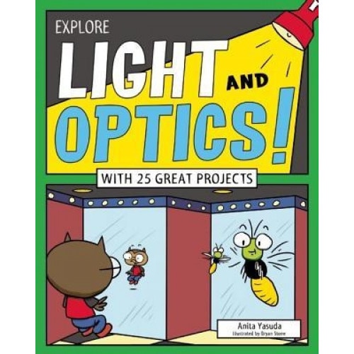 Explore Light and Optics!: With 25 Great Projects, Anita Yasuda (Author)