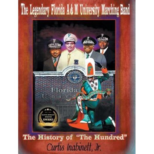 The Legendary Florida A&m University Marching Band the History of 