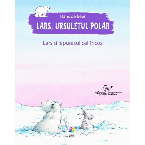 Lars, Ursuletul polar. Lars si iepurasul cel fricos - Hans De Beer