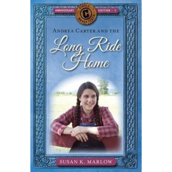 Andrea Carter and the Long Ride Home, Susan K. Marlow (Author) Andrea Carter and the Long Ride Home, Susan K. Marlow (Author)