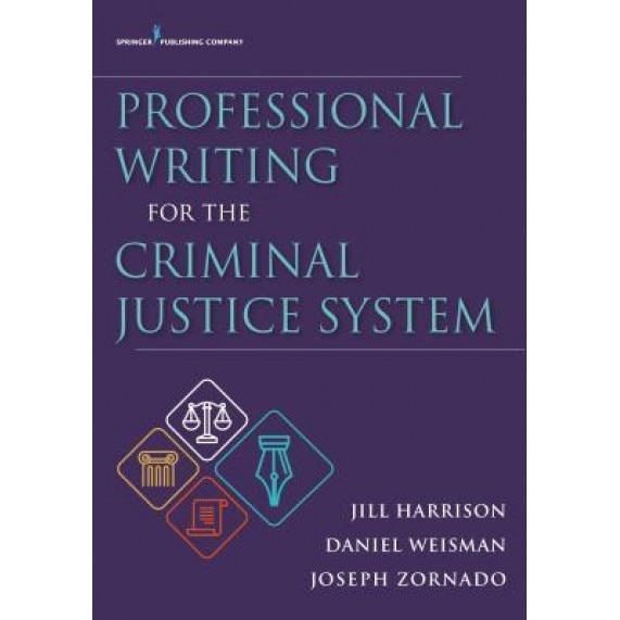 Professional Writing for the Criminal Justice System, Jill Harrison (Author)