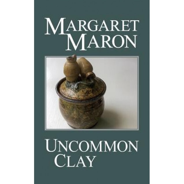 Uncommon Clay, Margaret Maron (Author)