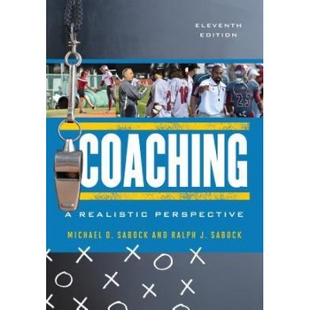 Coaching: A Realistic Perspective, Michael D. Sabock (Author) Coaching: A Realistic Perspective, Michael D. Sabock (Author)