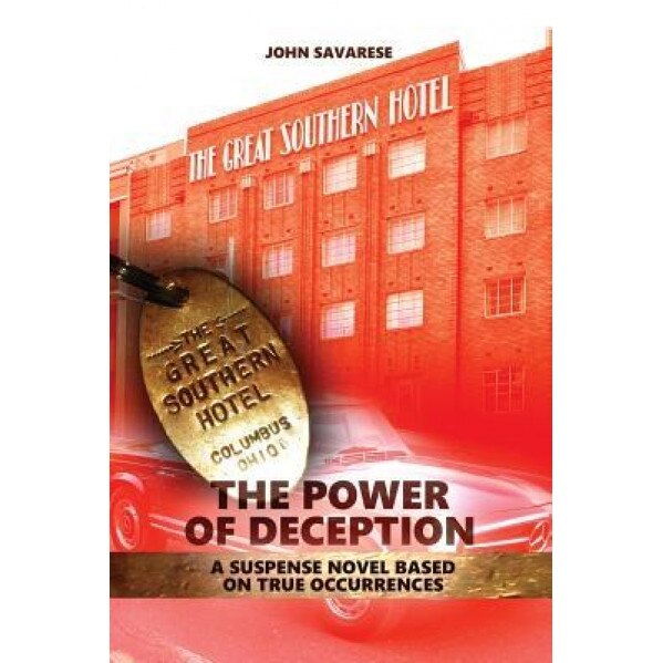The Power of Deception: A Suspense Novel Based on True Occurrences, John Savarese (Author)