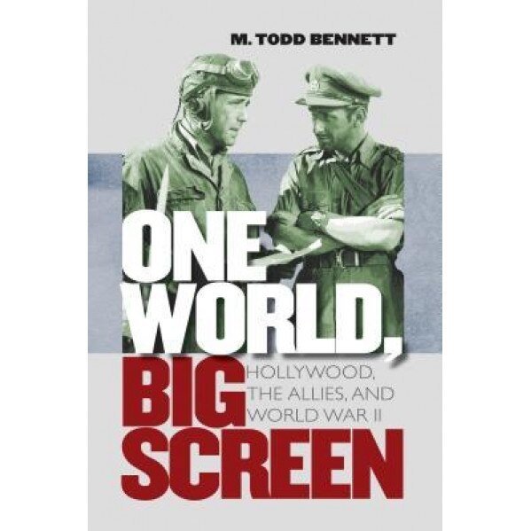 One World, Big Screen, M. Todd Bennett (Author)