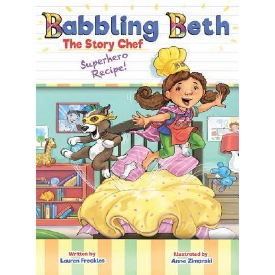 Babbling Beth the Story Chef: Superhero Recipe, Lauren Freckles (Author)
