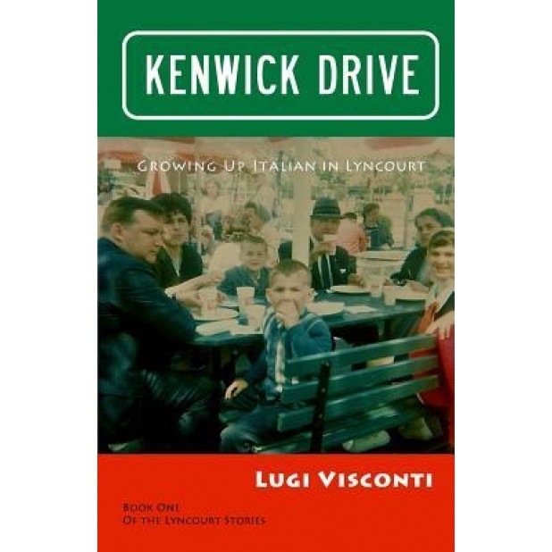 Kenwick Drive: Growing Up Italian in Lyncourt, Lugi Visconti (Author)