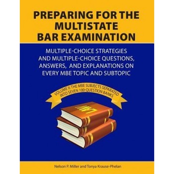 Preparing for the Multistate Bar Examination: Volume II: MBE Subjects Separated Into Seven 100-Question Banks, Nelson Miller (Author) Preparing for the Multistate Bar Examination: Volume II: MBE Subjects Separated Into Seven 100-Question Banks, Nelson Miller (Author)