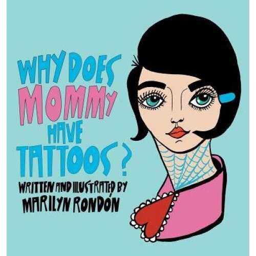 Why Does Mommy Have Tattoos?, Marilyn Rondon (Author)