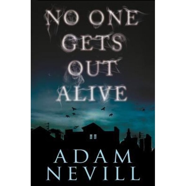 No One Gets Out Alive, Adam Nevill (Author)