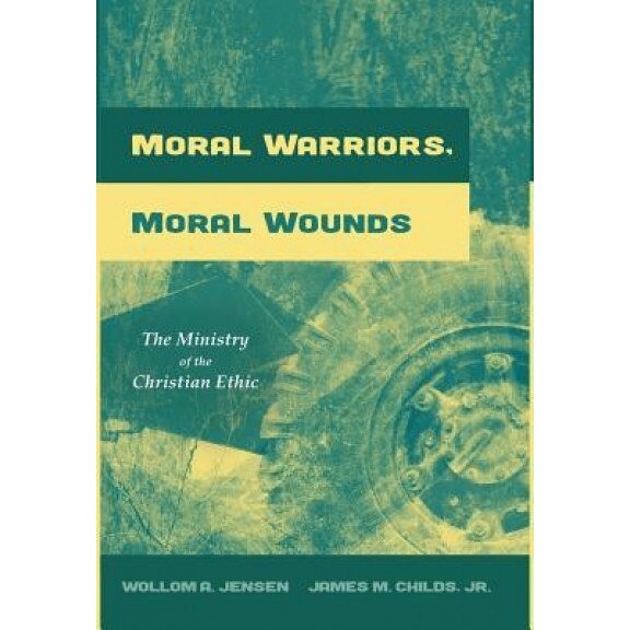 Moral Warriors, Moral Wounds, Wollom A. Jensen (Author)