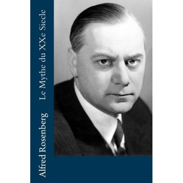 Le Mythe Du Xxe Siecle, Alfred Rosenberg (Author)