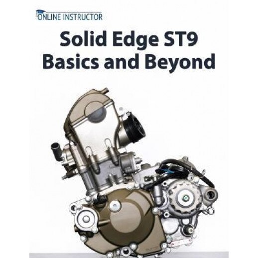 Solid Edge St9 Basics and Beyond, Online Instructor (Author)