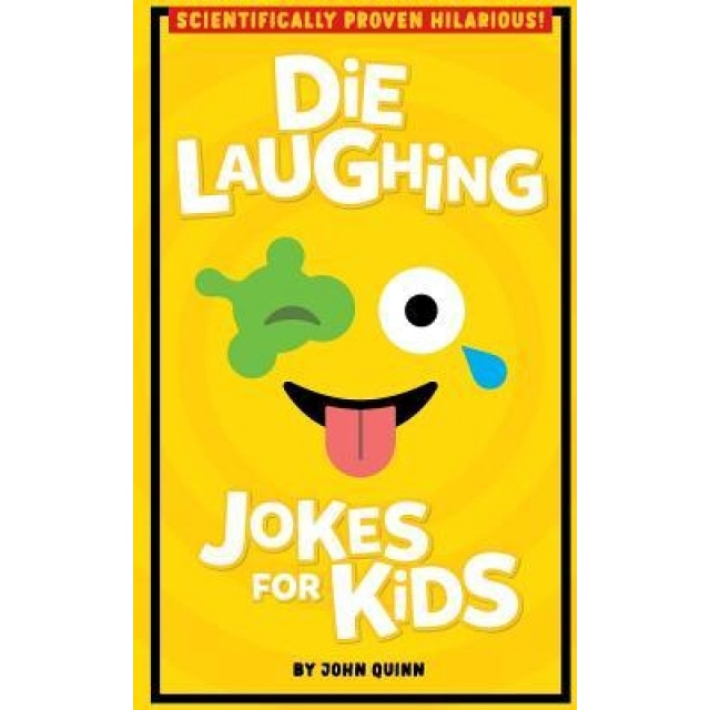 Die Laughing Jokes for Kids, John Quinn (Author)