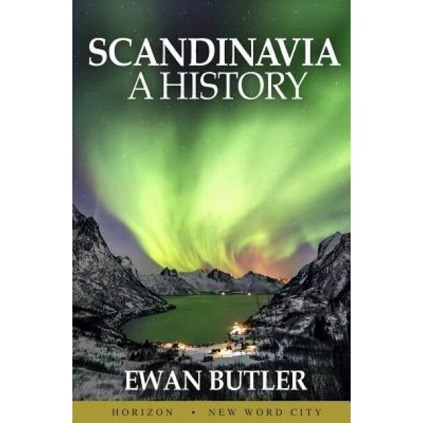 Scandinavia: A History, Ewan Butler (Author)