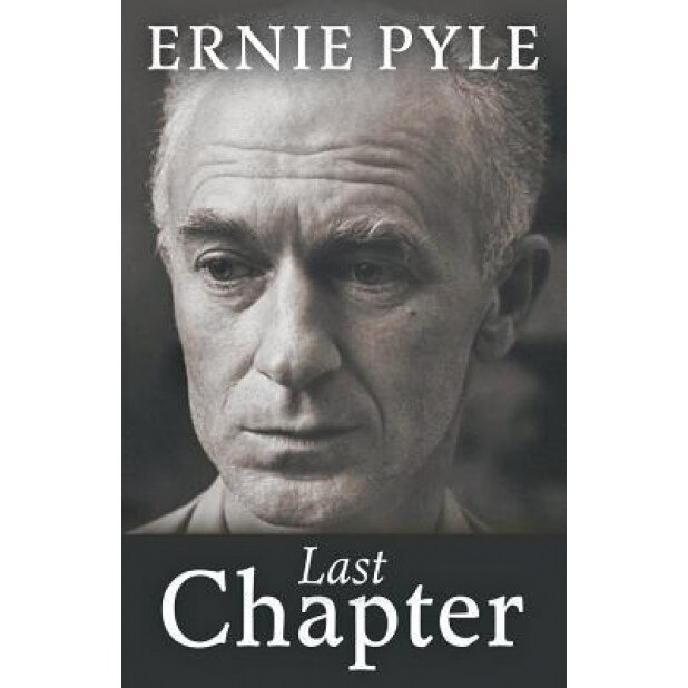 Last Chapter, Ernie Pyle (Author)