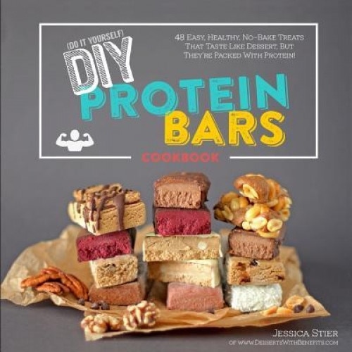 DIY Protein Bars Cookbook [2nd Edition]: Easy, Healthy, Homemade No-Bake Treats That Taste Like Dessert, But Just Happen to Be Packed with Protein!, Jessica Stier (Author)